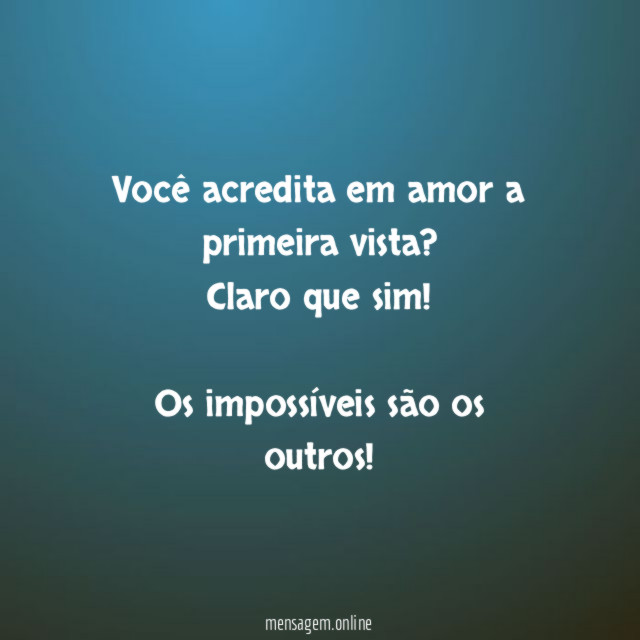 Você acredita em amor a primeira vista