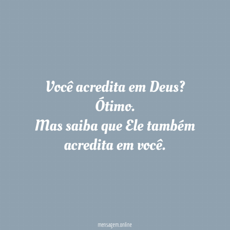 Você acredita em Deus