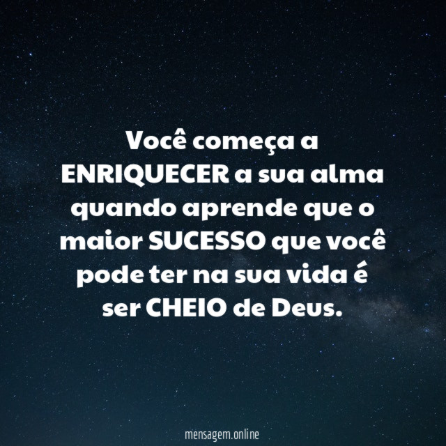 Você começa a ENRIQUECER a sua alma