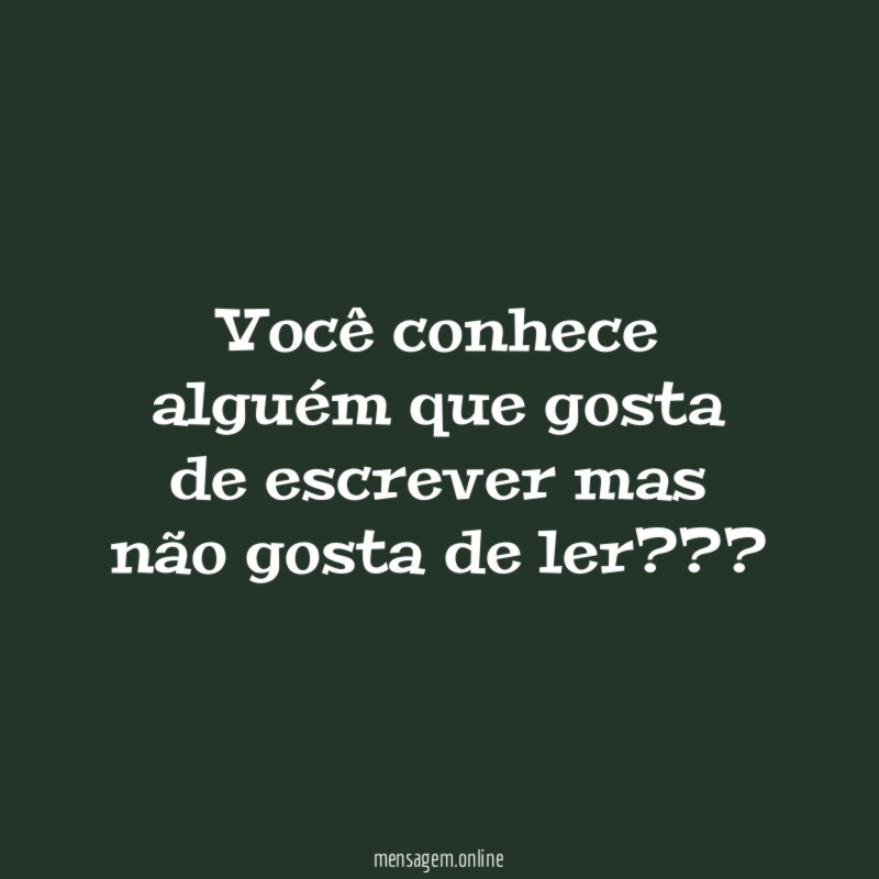 Você conhece alguém que gosta de escrever mas