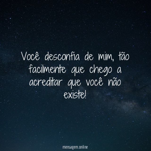 Você desconfia de mim