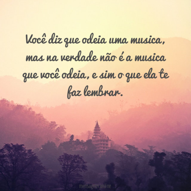 Você diz que odeia uma musica