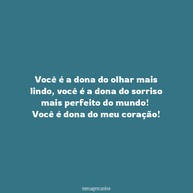 Você é a dona do olhar mais lindo