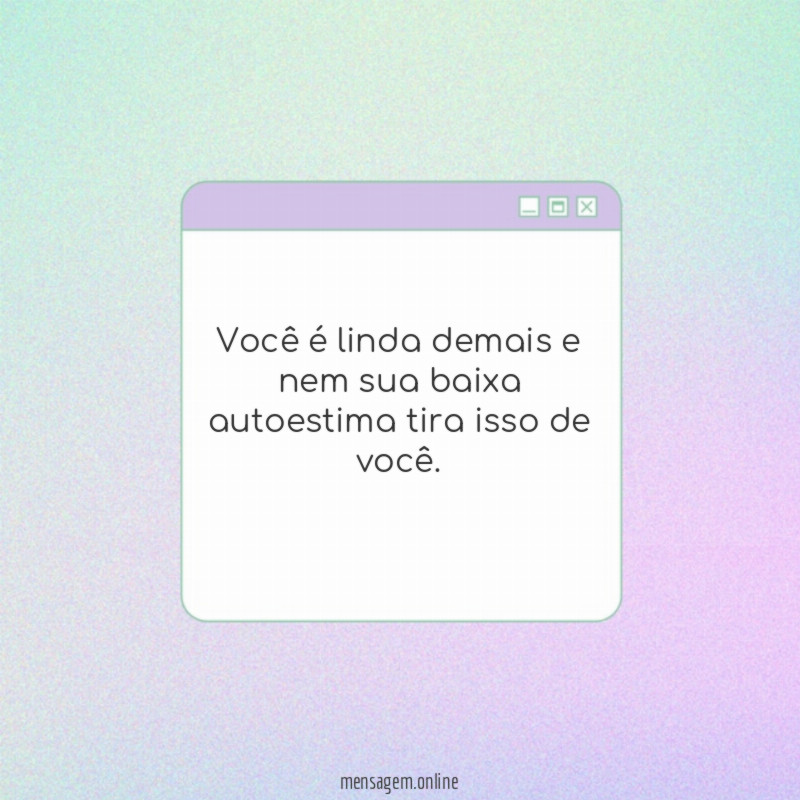Você é linda demais