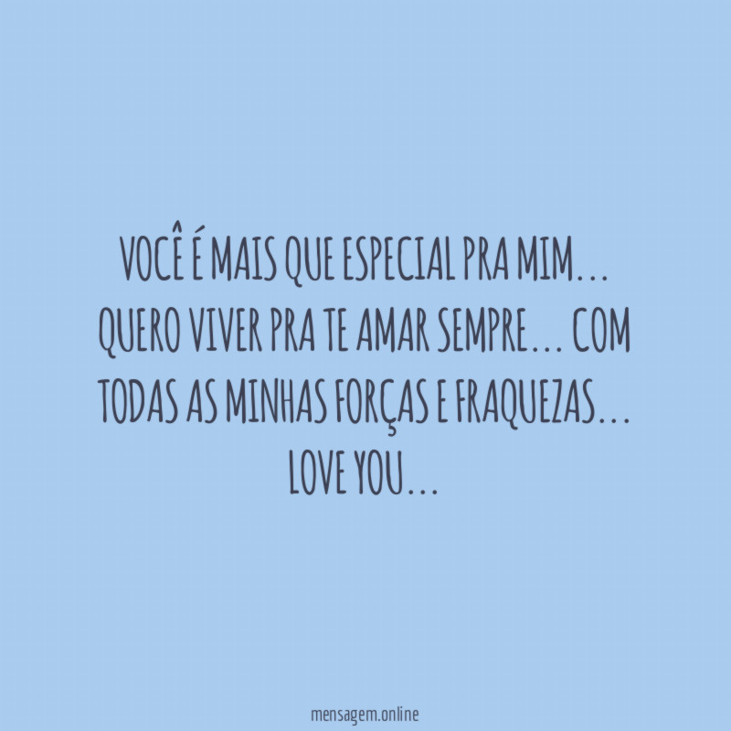 Você é mais que especial pra mim