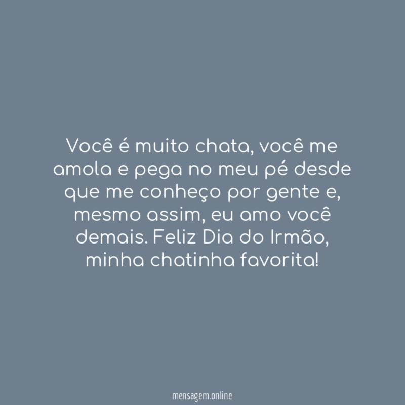 Você é muito chata