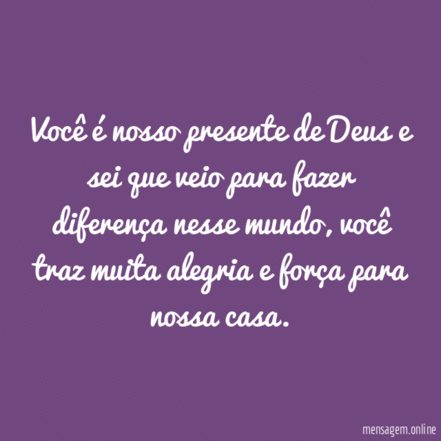 Você é nosso presente de Deus e sei