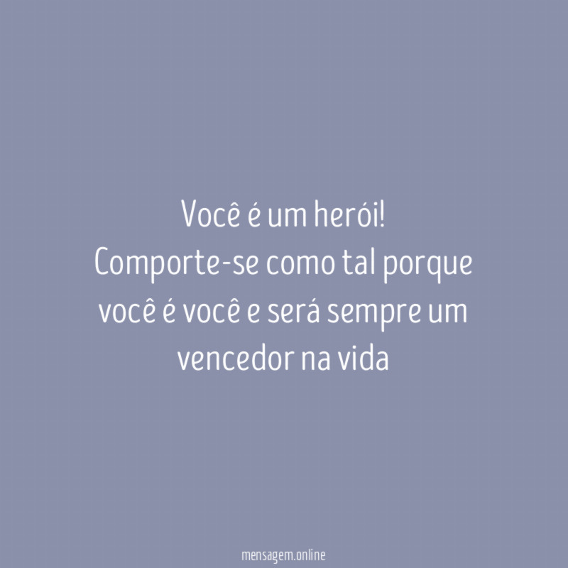 Você é um herói