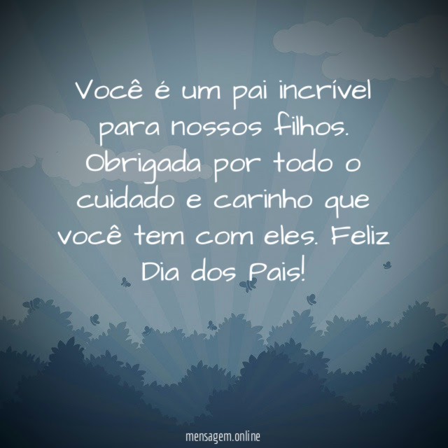 Você é um pai incrível para nossos filhos