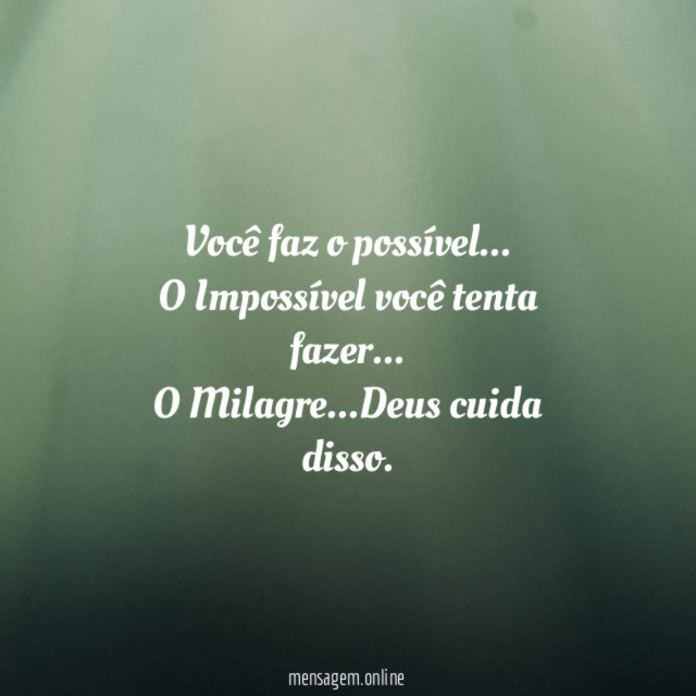 Você faz o possível