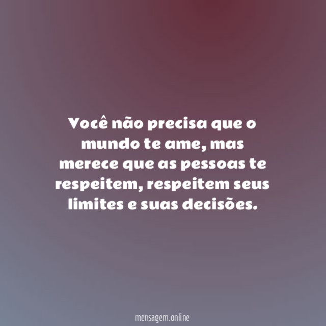 Você não precisa que o mundo te ame