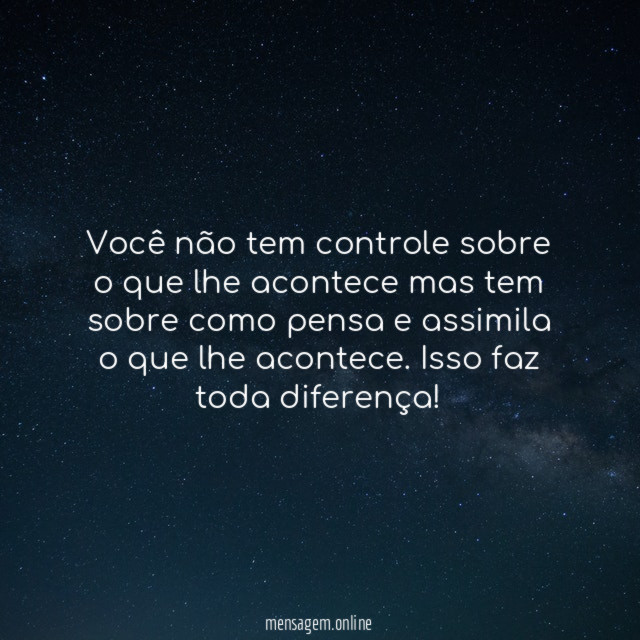Você não tem controle sobre o que lhe
