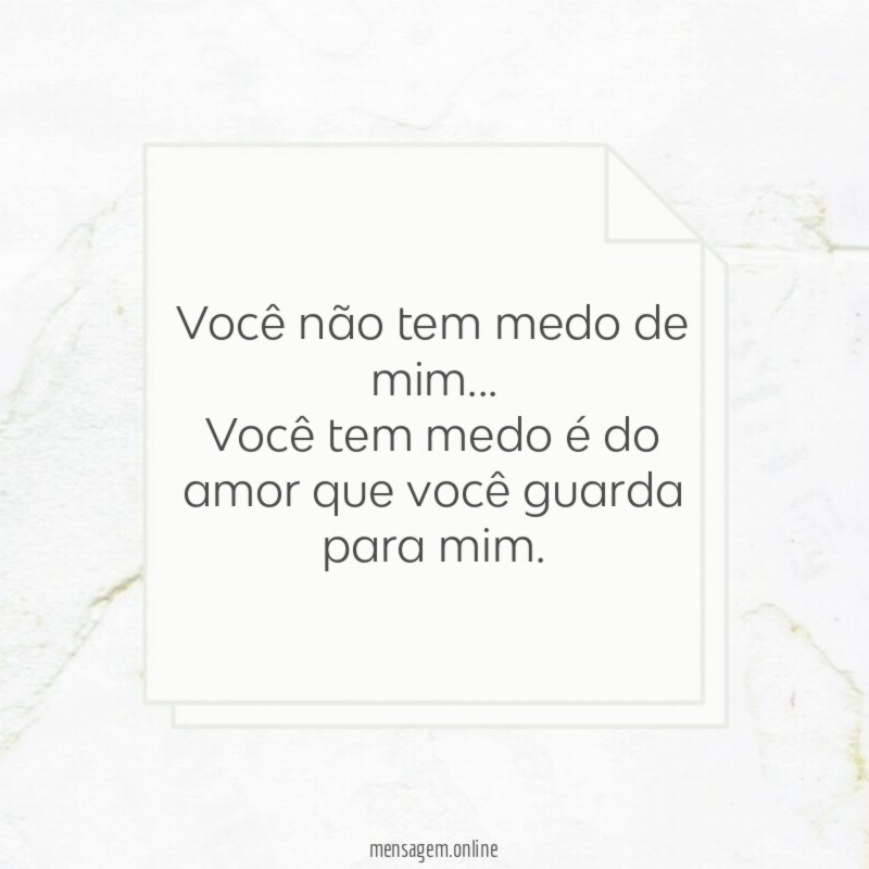 Você não tem medo