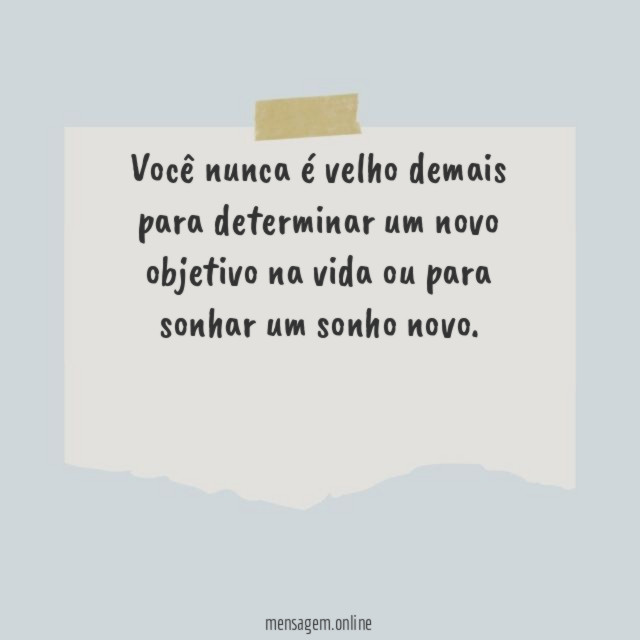 Você nunca é velho demais para determinar um