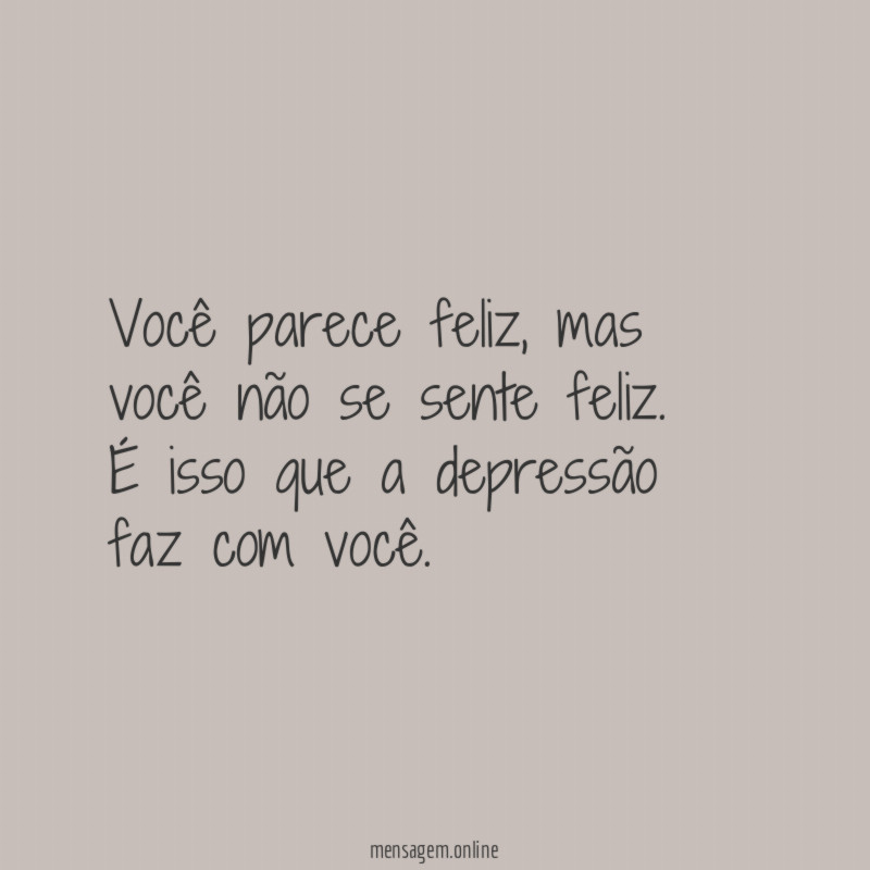 Você parece feliz