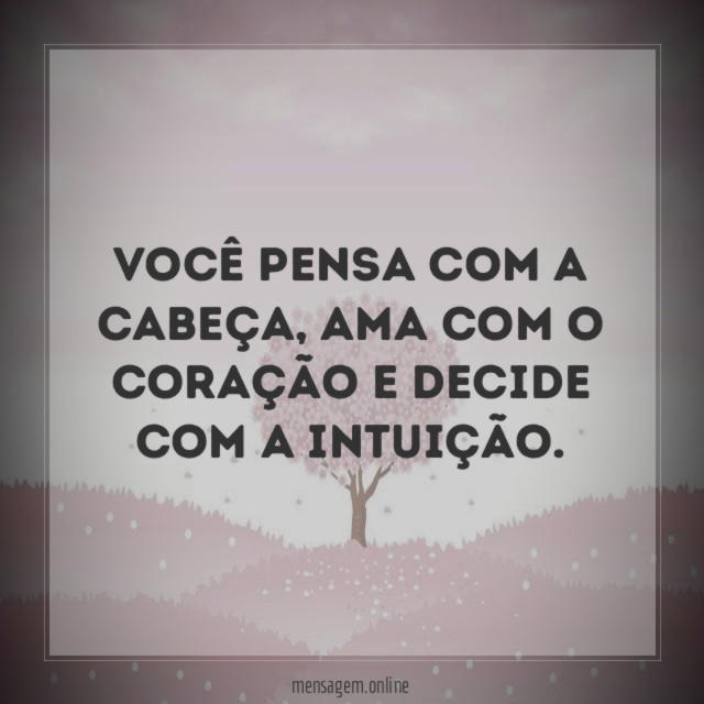 Você pensa com a cabeça