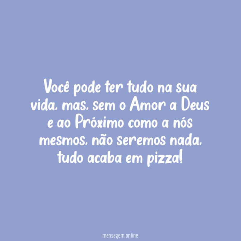 Você pode ter tudo na sua vida
