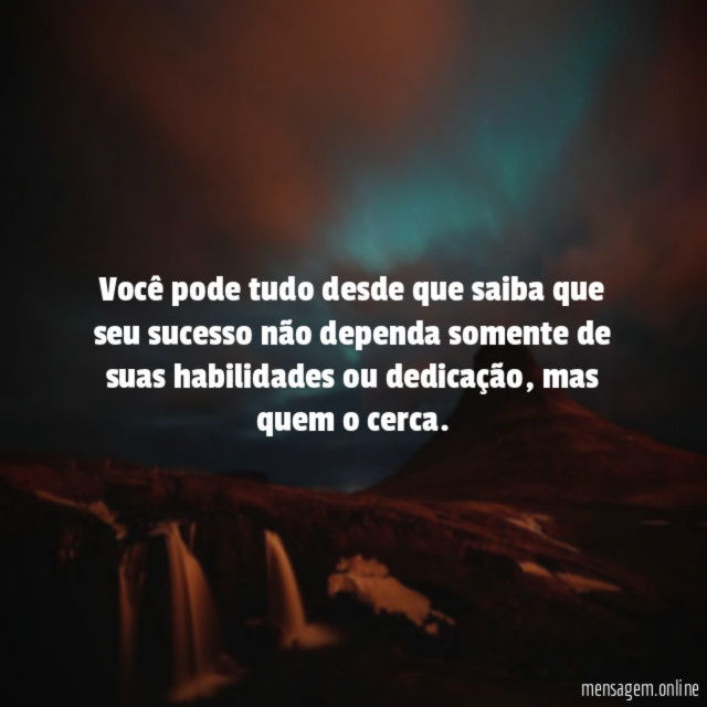 Você pode tudo desde que saiba que seu