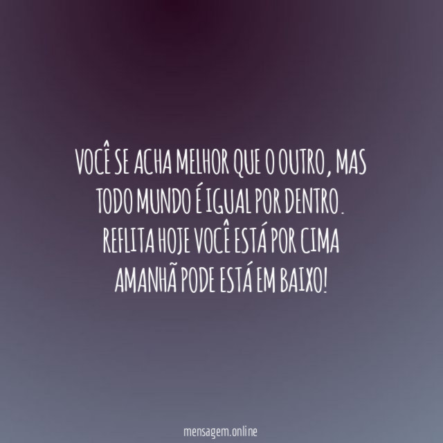 Você se acha melhor que o outro