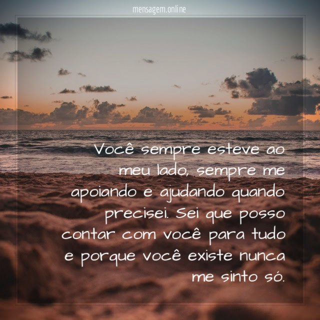 Você sempre esteve ao meu lado