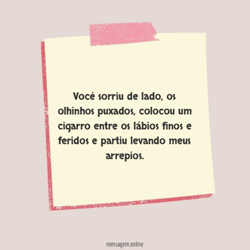 Você sorriu de lado
