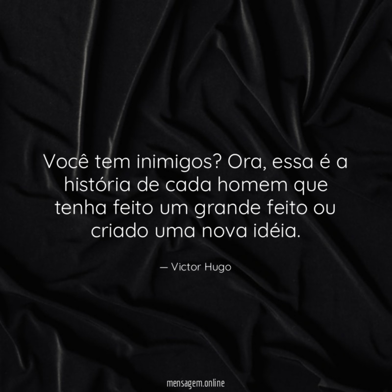 Você tem inimigos