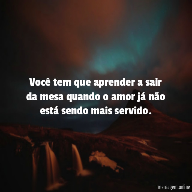 Você tem que aprender a sair da mesa