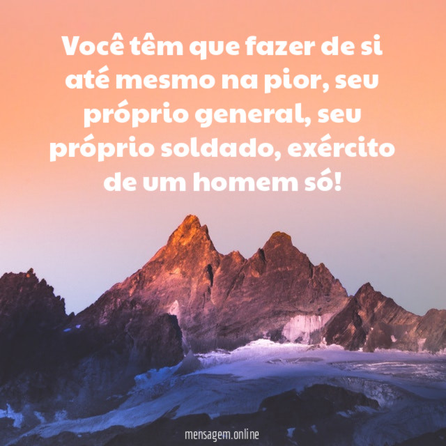 Você têm que fazer de si até mesmo na pior