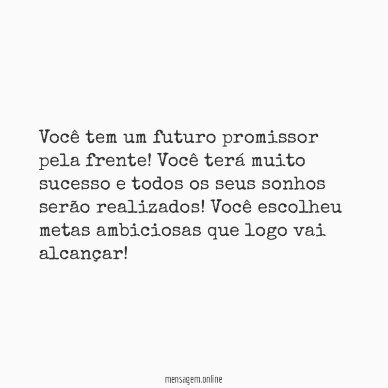 Você tem um futuro promissor pela frente