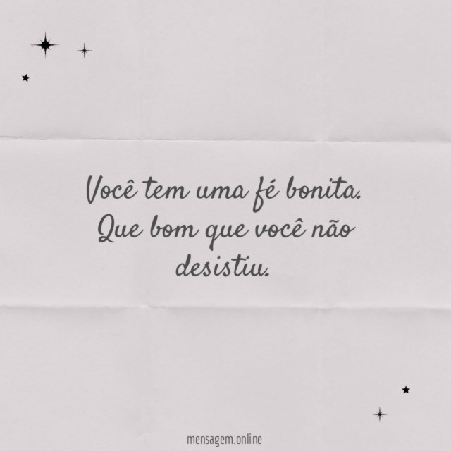 Você tem uma fé bonita