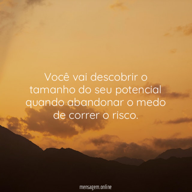 Você vai descobrir o tamanho do seu potencial