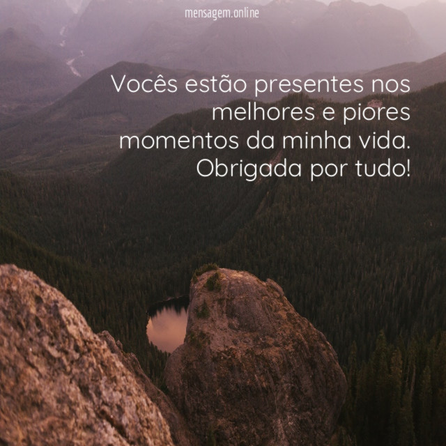Vocês estão presentes nos melhores e piores momentos
