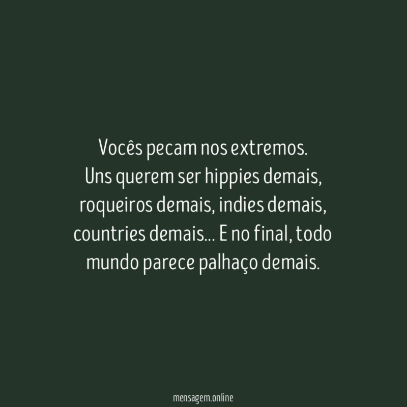 Vocês pecam nos extremos