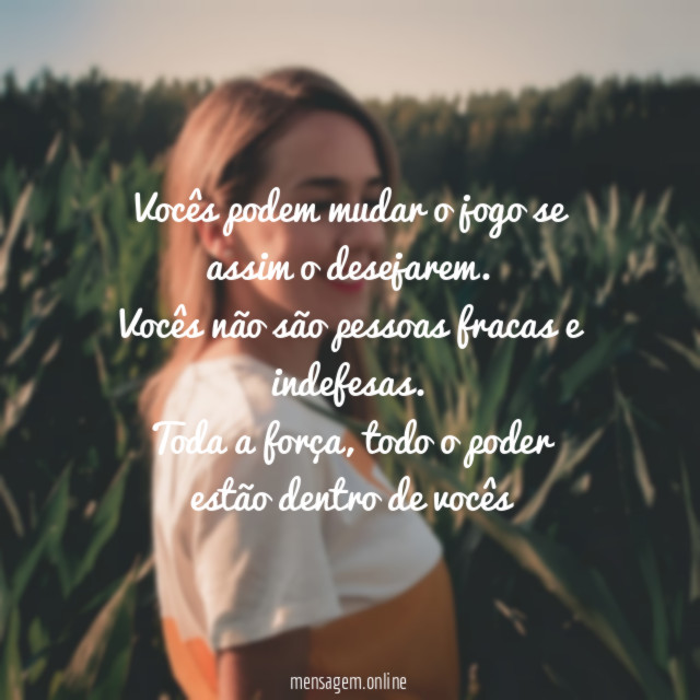 Vocês podem mudar o jogo se assim o desejarem