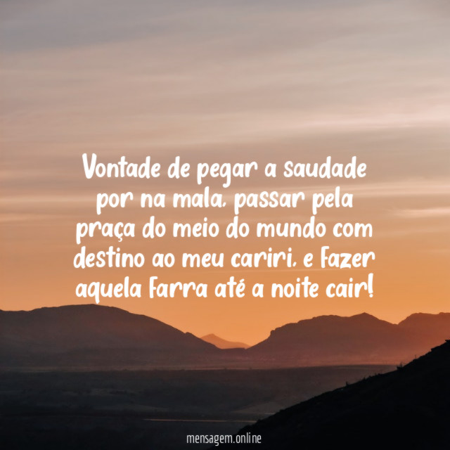 Vontade de pegar a saudade por na mala