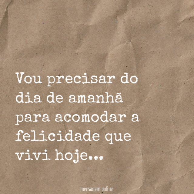 Vou precisar do dia de amanhã para acomodar