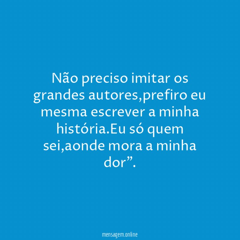 Não preciso imitar os grandes autores