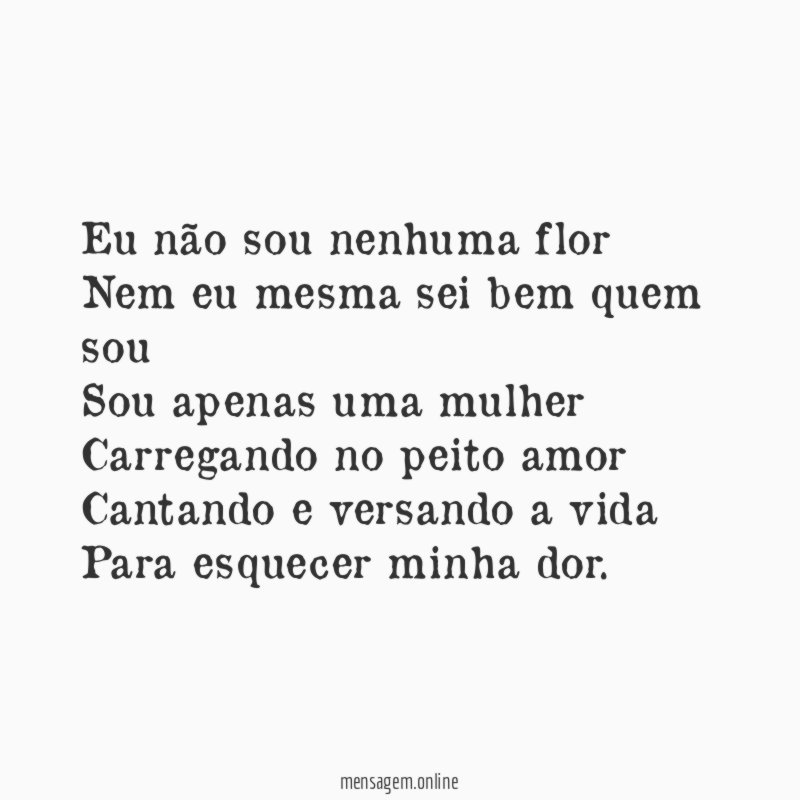 Eu não sou nenhuma flor Nem eu mesma sei