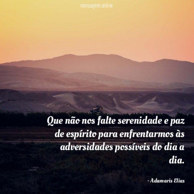 Que não nos falte serenidade e paz de