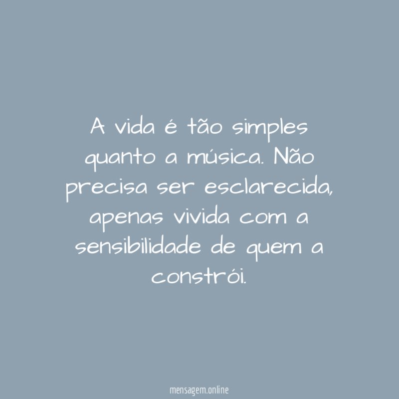 A vida é tão simples quanto a música