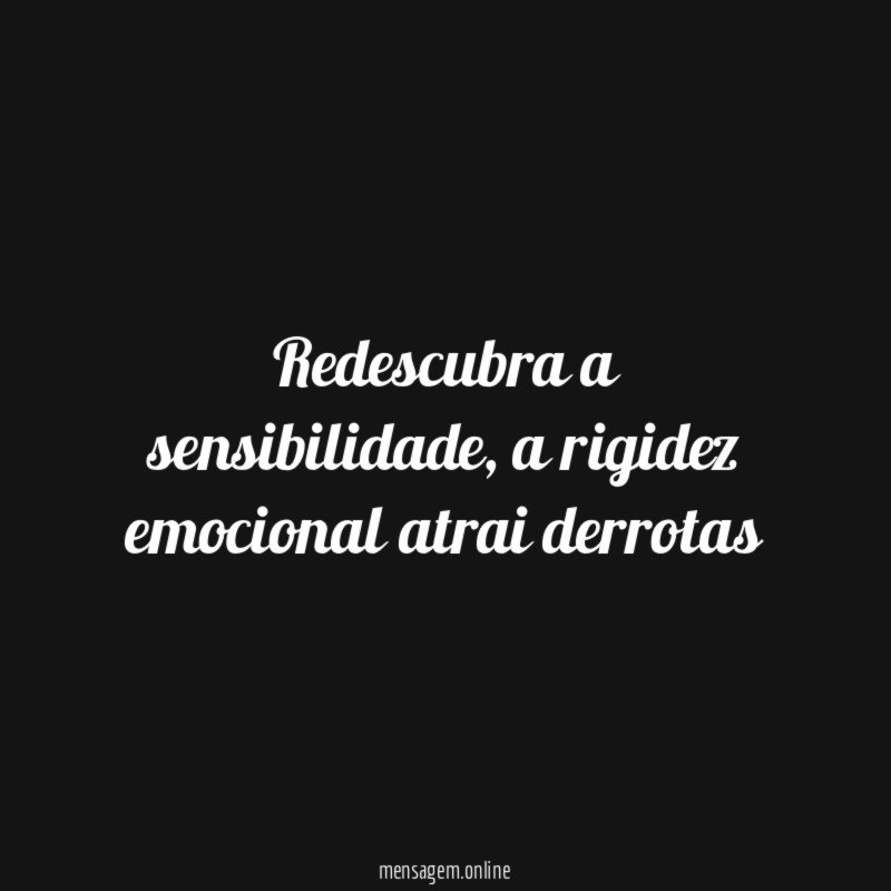 Redescubra a sensibilidade