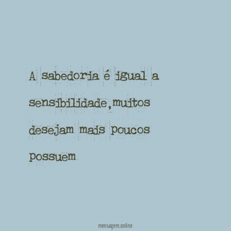 A sabedoria é igual a sensibilidade