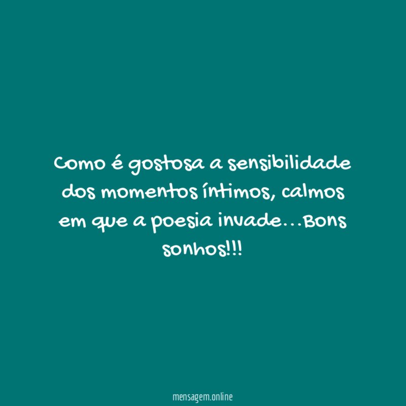 Como é gostosa a sensibilidade dos momentos íntimos