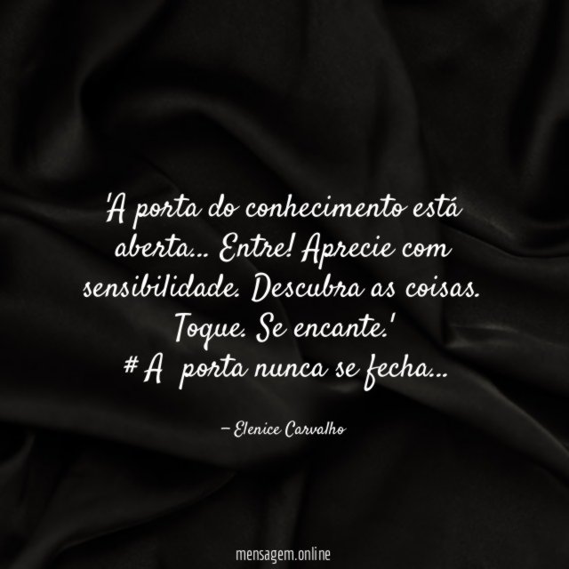 A porta do conhecimento está aberta