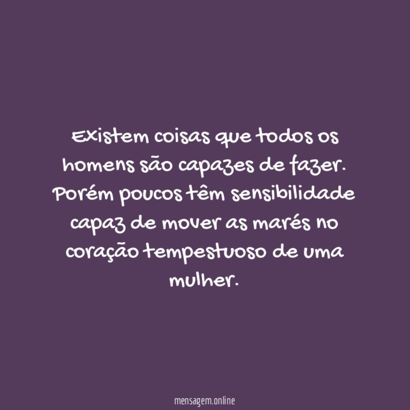 Existem coisas que todos os homens são capazes de fazer