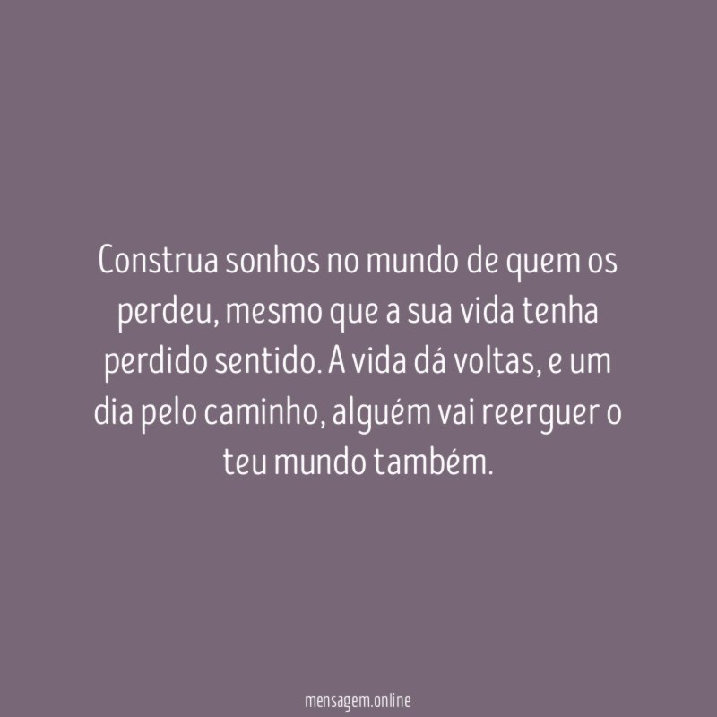 Construa sonhos no mundo de quem os perdeu