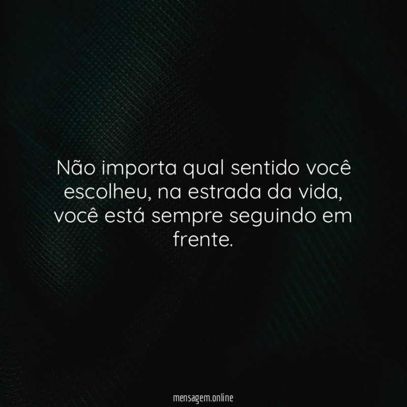 Não importa qual sentido você escolheu
