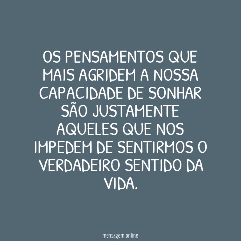 Os pensamentos que mais agridem a nossa capacidade
