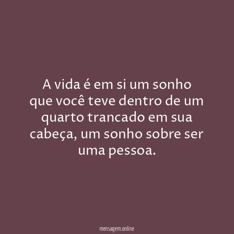 A vida é em si um sonho que