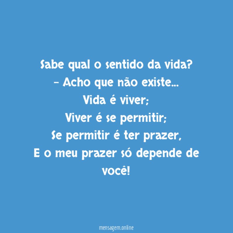 Sabe qual o sentido da vida?